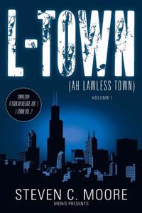L-Town (Ah Lawless Town): Volume I