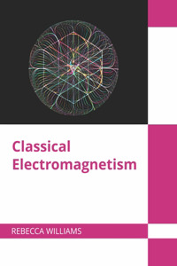 Classical Electromagnetism