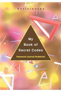 My Book of Secret Codes. Password Journal Notebook