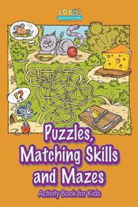 Puzzles, Matching Skills and Mazes Activity Book for Kids