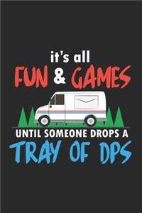 It's all Fun & Games until someone drops a Tray of DPS