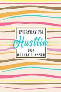 Everyday I'm Hustlin 2020 Weekly Planner