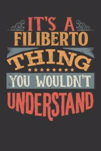 Its A Filiberto Thing You Wouldnt Understand