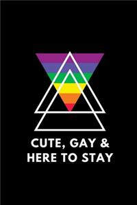 Cute, Gay & Here To Stay