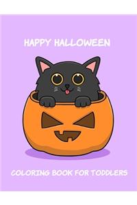 Happy Halloween Coloring Book for Toddlers: Toddler coloring Toy Gifts for Kids Cute Easy and Relaxing Birthday Gifts