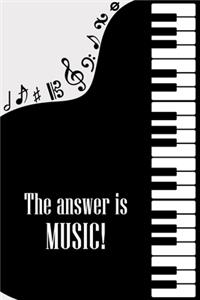 The Answer is Music