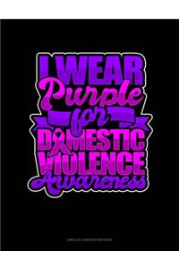 I Wear Purple For Domestic Violence Awareness