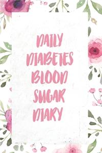 Daily Diabetes Blood Sugar Diary: Easy Glucose Monitoring Record Meals, Medications & More! Best Log Book For Diabetics