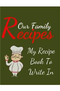 Our Family Recipes My Recipe Book To Write In
