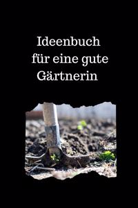 Ideenbuch für eine gute Gärtnerin