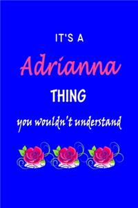It's A Adrianna Thing You Wouldn't Understand
