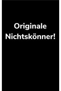 Originale Nichtskönner!