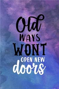Old Ways Won't Open New Doors