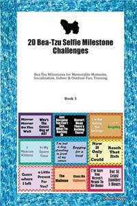 20 Bea-Tzu Selfie Milestone Challenges