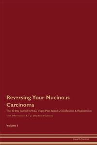 Reversing Your Mucinous Carcinoma