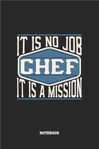 Chef Notebook - It Is No Job, It Is A Mission