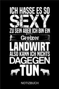 Ich hasse es so sexy zu sein aber ich bin ein Greizer Landwirt also kann ich nichts dagegen tun