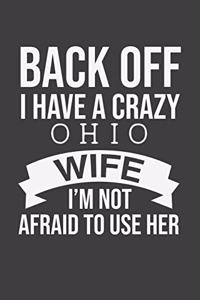 Back Off I Have A Crazy Ohio Wife I'm Not Afraid To Use Her