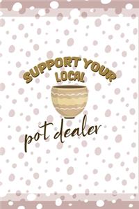 Support Your Local Pot Dealer