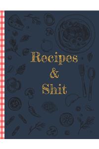 Recipes and Shit