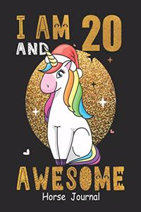 I Am 20 And Awesome Horse Journal