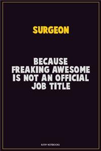 Surgeon, Because Freaking Awesome Is Not An Official Job Title