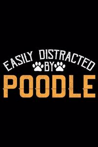 Easily Distracted By Poodle