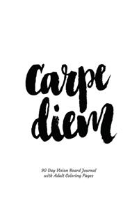 Carpe Diem 90 Day Vision Board Journal with Adult Coloring Pages