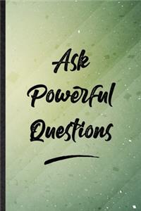Ask Powerful Questions