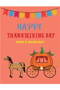 Happy thanksgiving day have a good day