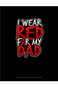 I Wear Red For My Dad