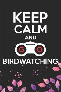 Keep Calm And Birdwatching