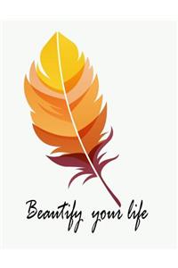 Beautify your life