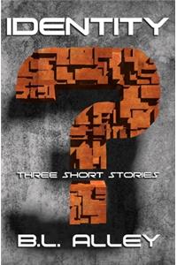 Identity: Three Short Stories