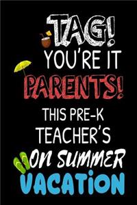 Tag! You're It Parents! This Pre-K Teacher's On Summer Vacation