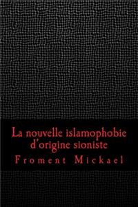 La nouvelle islamophobie d'origine sioniste