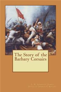 The Story of the Barbary Corsairs