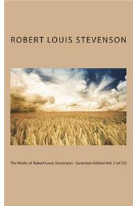 The Works of Robert Louis Stevenson - Swanston Edition Vol. 3 (of 25)