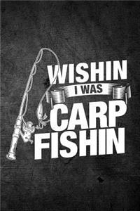 Wishin I Was Carp Fishin