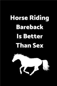 Horse Riding Bareback Is Better Than Sex