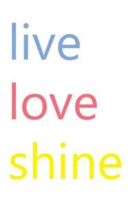 Live Love Shine