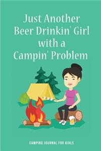 Just Another Beer Drinkin' Girl with a Campin' Problemcamping Journal for Girls