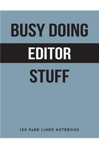 Busy Doing Editor Stuff