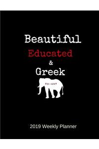 Beautiful Educated & Greek 2019 Weekly Planner