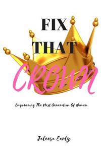 Fix That Crown: Empowering the Next Generation of Women