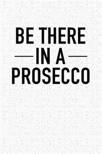 Be There in a Prosecco