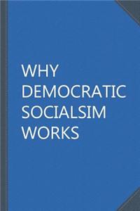 Why Democratic Socialism Works