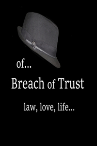 Of... Breach of Trust