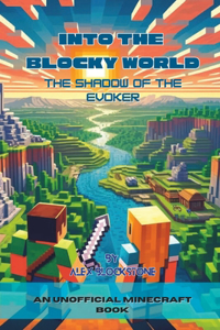 Into the Blocky World: The Shadow of the Evoker