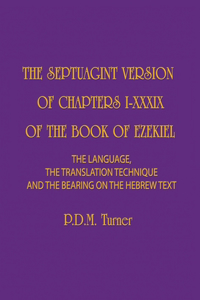 Septuagint Version of Chapters I-XXXIX of the Book of Ezekiel